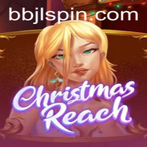 Exploring ChristmasReach: Unveiling the Magic of BBJL in Gaming