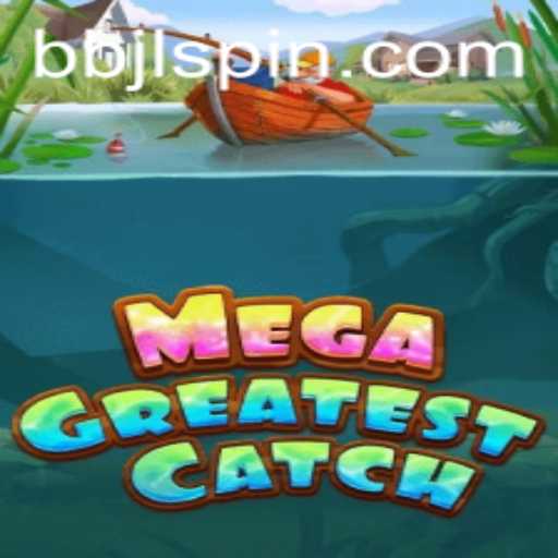 Mastering MegaGreatestCatch: A Dive into the Thrilling Adventure of BBJL